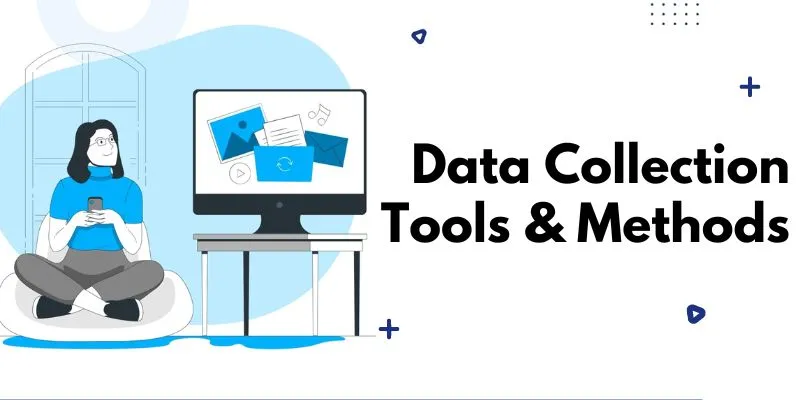 Data Collection Tools & Methods