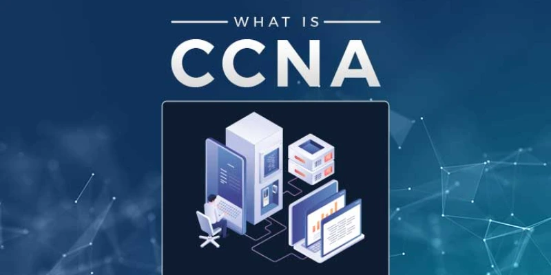 How does CCNA build a strong foundation in networking?